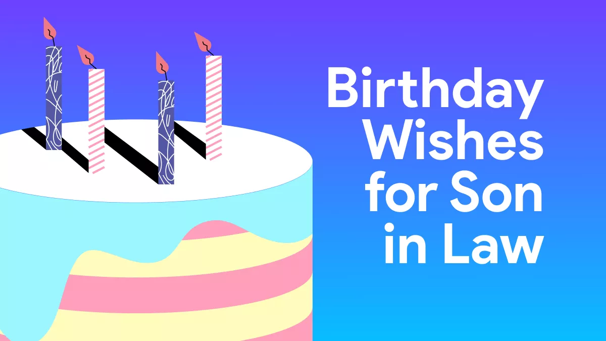 Special Birthday Wishes for Your Son-in-Law: 58 Options