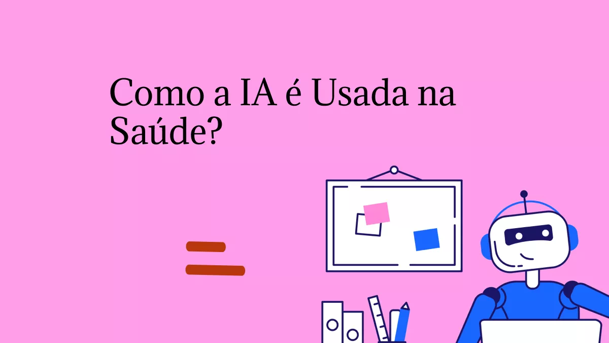 Como a IA é Usada na Saúde?