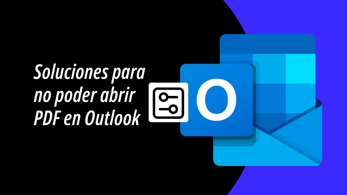 5 soluciones para el problema de no poder abrir un PDF en Outlook para obtener una vista previa de los archivos adjuntos