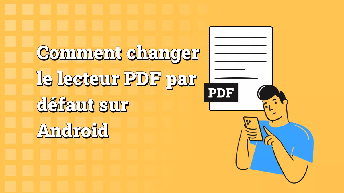 Comment changer le lecteur PDF par défaut sur Android (étapes simples et gratuites)