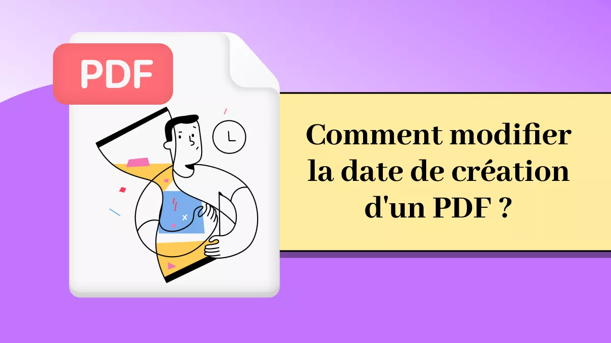 Comment modifier la date de création d'un PDF ? (Étape par étape)