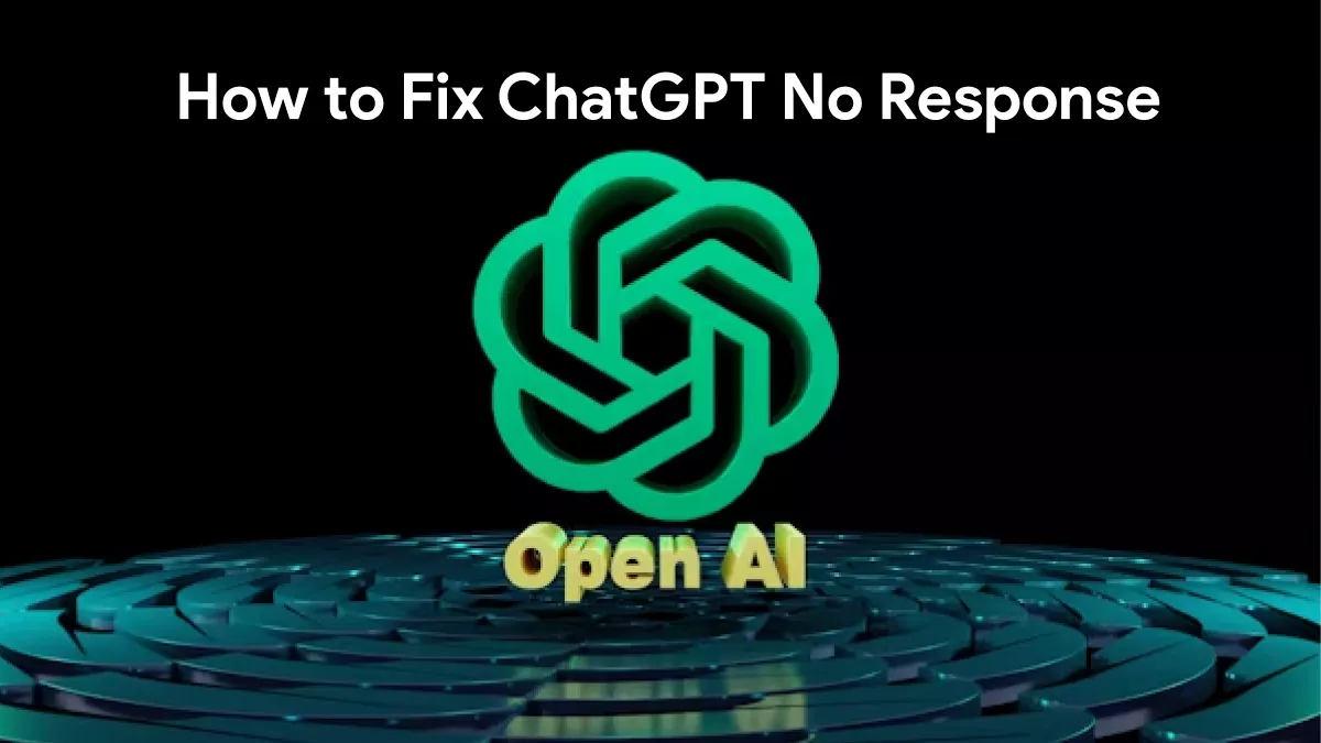 How to Fix ChatGPT No Response? 8 Proven Ways