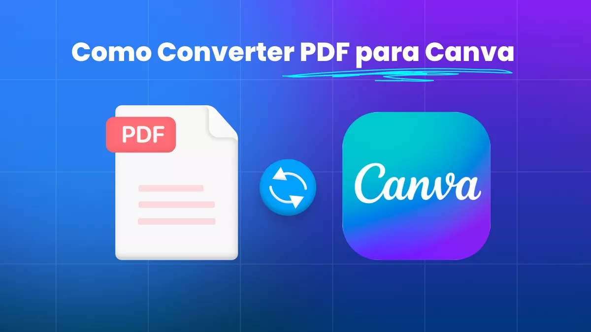 Como converter PDF para Canva: um guia detalhado passo a passo