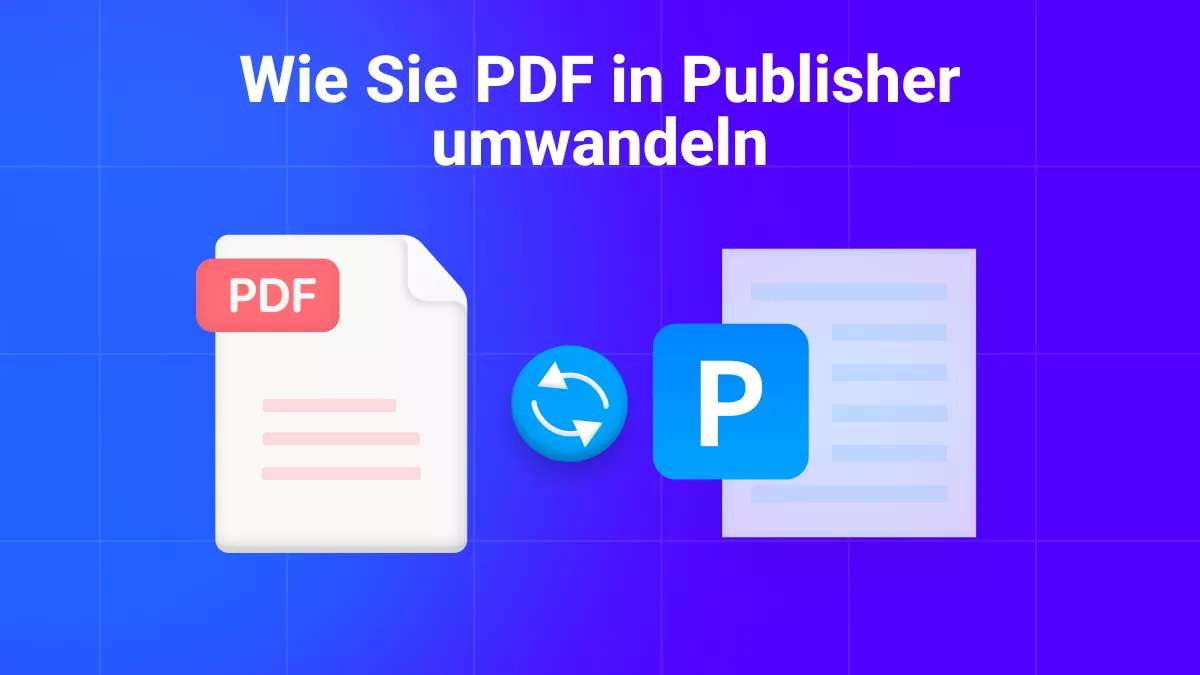 Wie Sie PDF in Publisher umwandeln – Eine komplette Anleitung