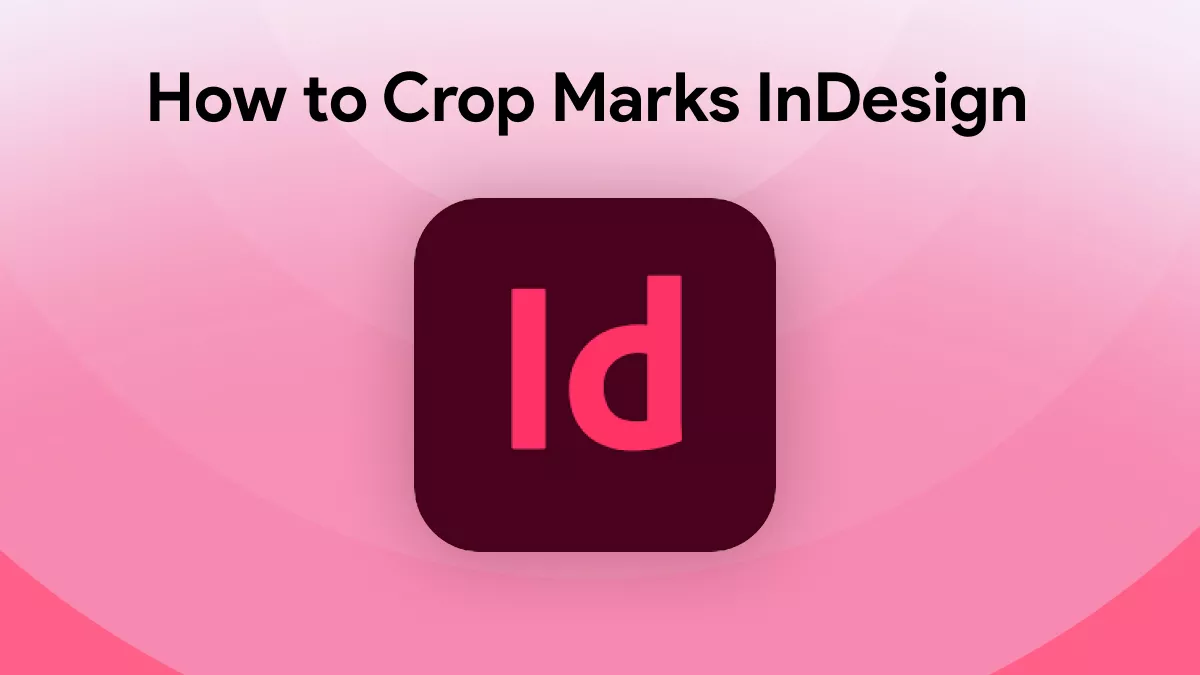 How to Add Crop Marks in InDesign? In Seconds