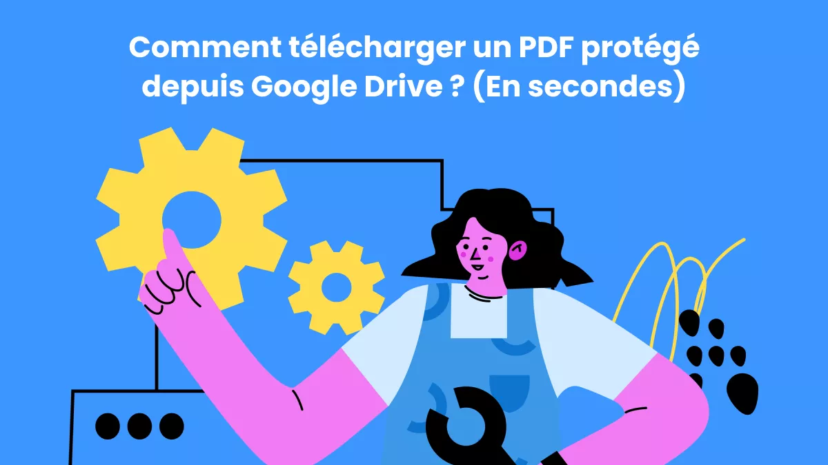 2 méthodes efficaces de télécharger un PDF protégé depuis Google Drive