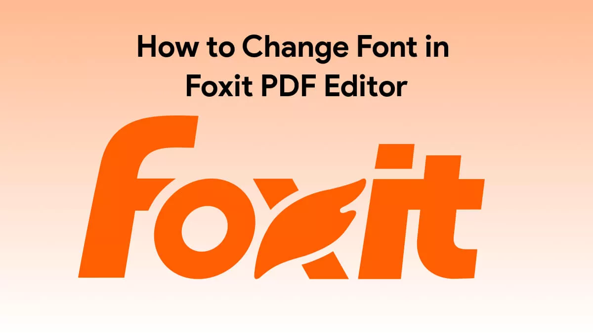 How to Change Font in Foxit PDF Editor – The Complete Guide