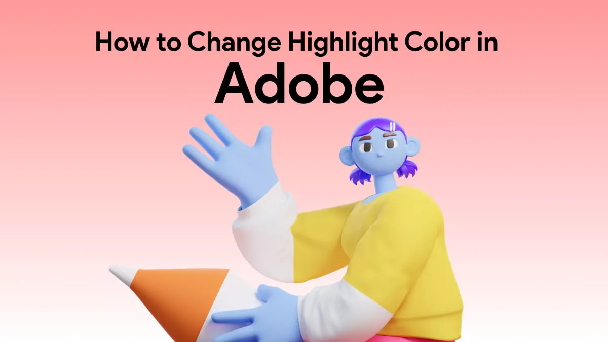 How to Change Highlight Color in Adobe? With Simple Clicks