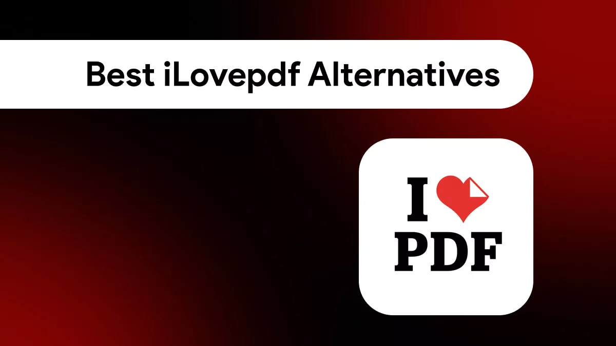 5 Best iLovePDF Alternatives (Comparison)