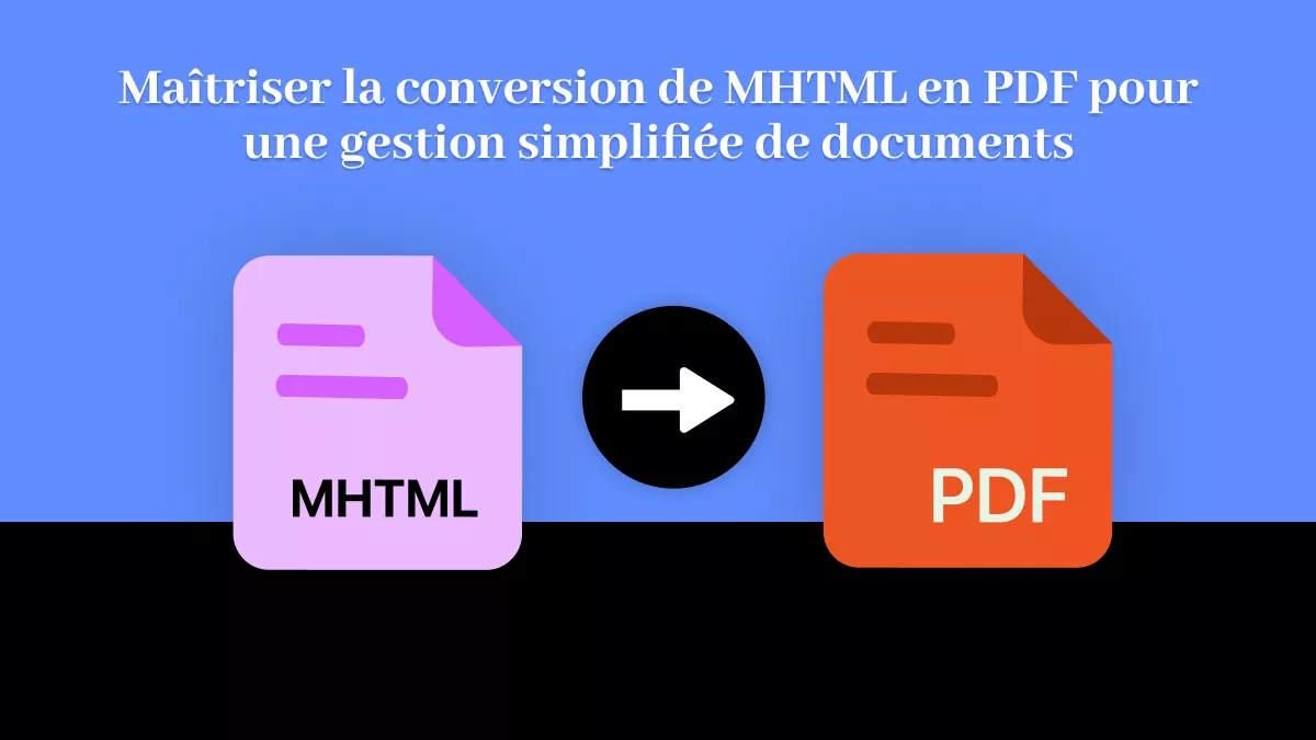 Convertir MHTML en PDF pour une gestion simplifiée de documents