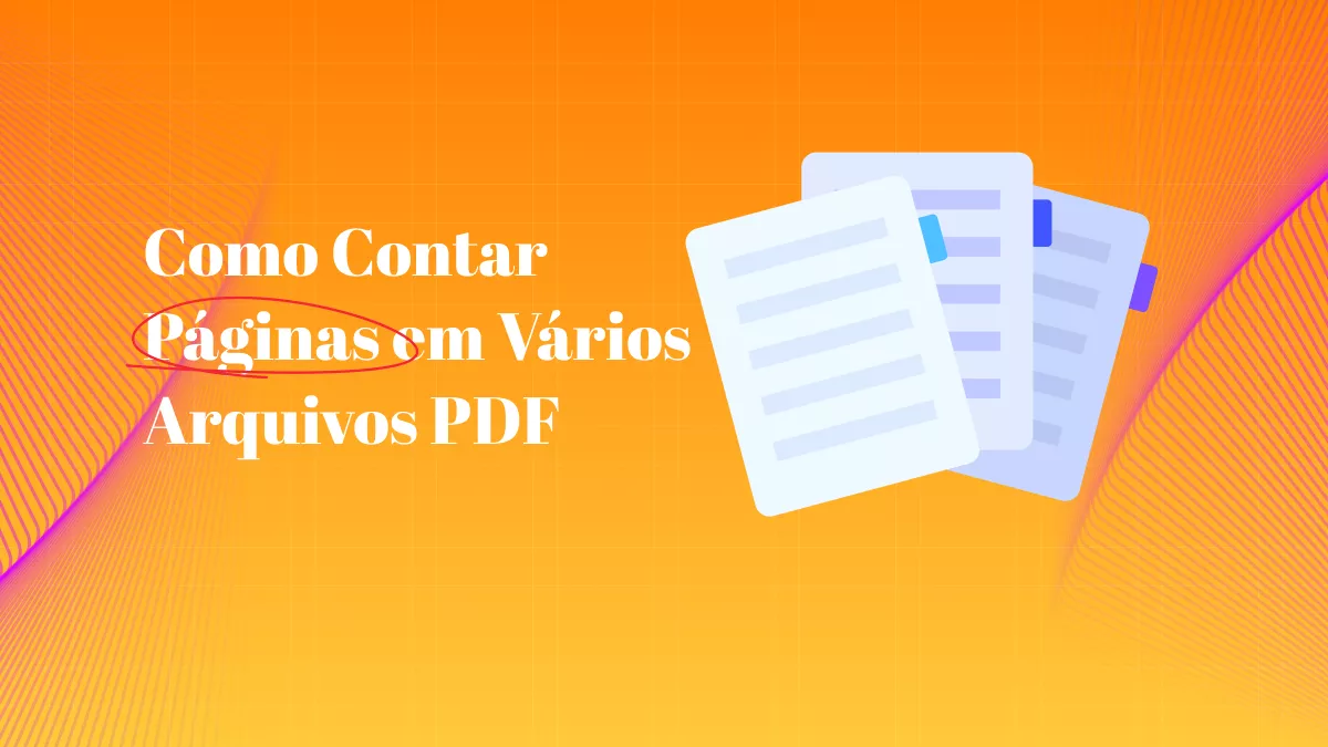 Como Contar Páginas em Vários Arquivos PDF: Três Métodos Fáceis