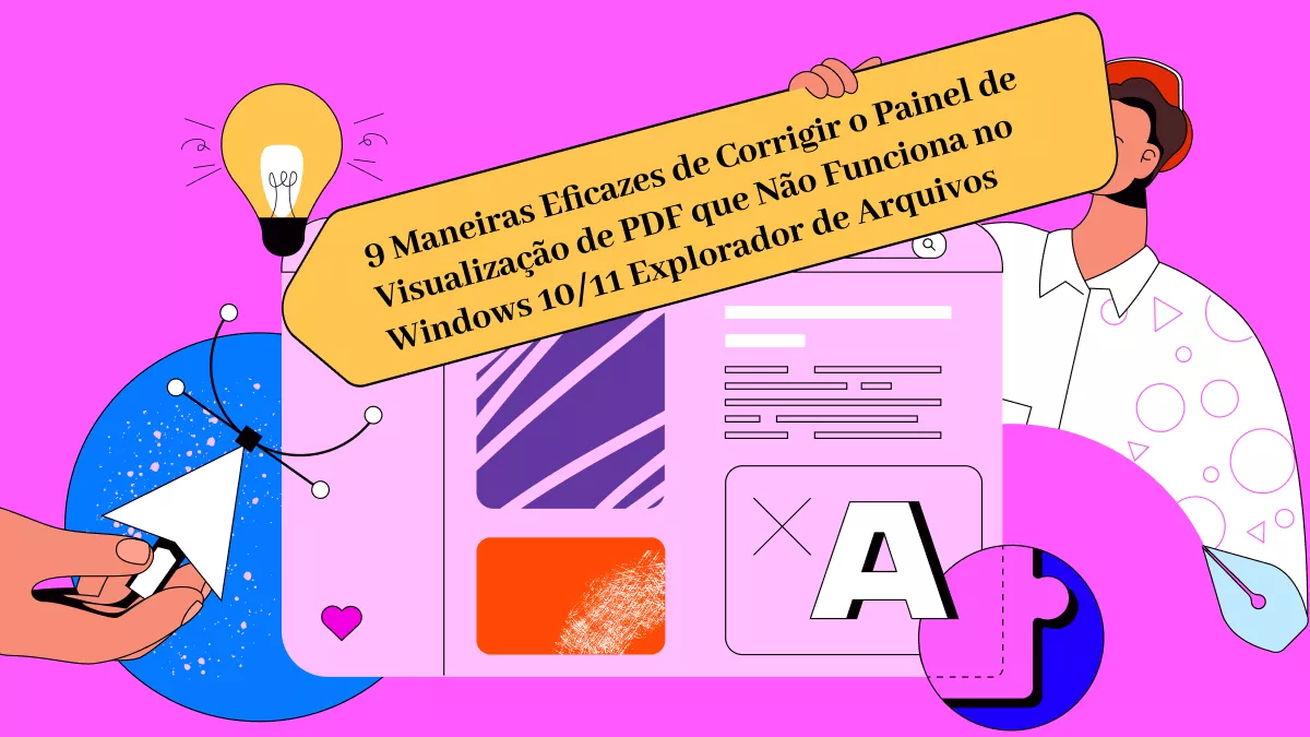 9 Maneiras Eficazes de Corrigir o Painel de Visualização de PDF que Não Funciona no Windows 10/11 Explorador de Arquivos