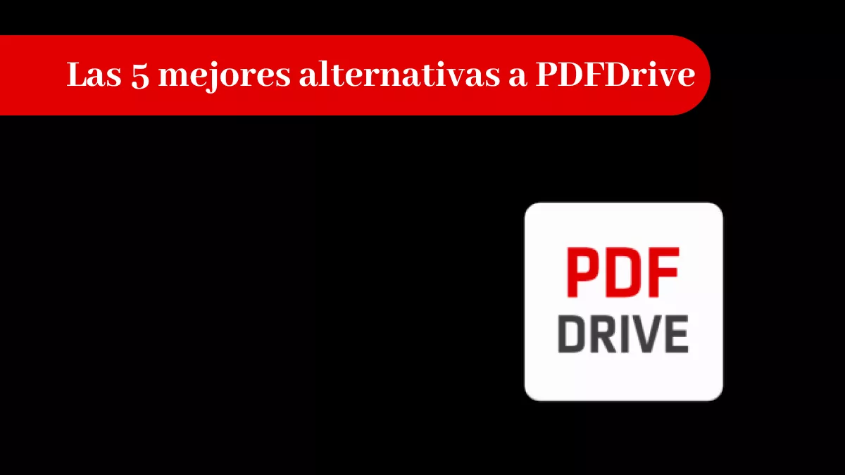 Las 5 mejores alternativas a PDFDrive (comparación detallada)