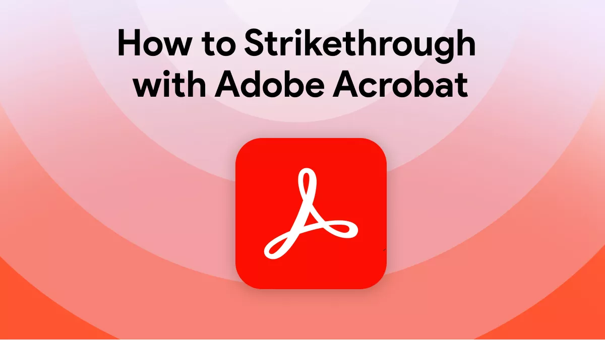 How to Strikethrough in Adobe Acrobat? (Windows, Mac, and Online)
