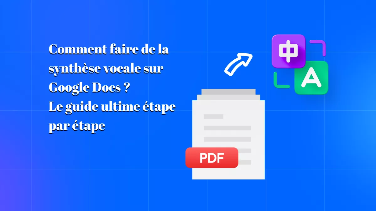 Comment utiliser la synthèse vocale sur Google Docs ? Le guide ultime étape par étape