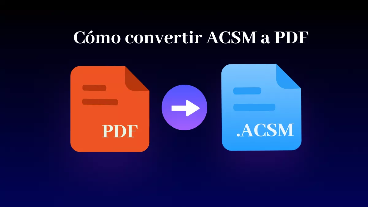 ¿Cómo convertir ACSM a PDF? (Paso a paso)