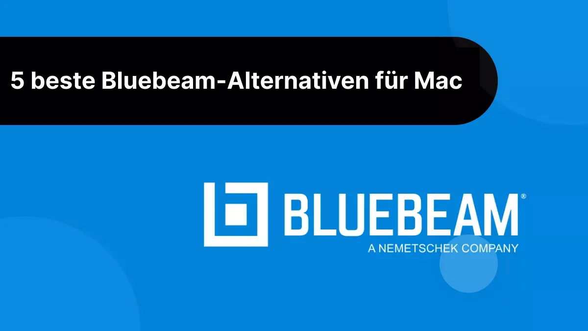 5 beste Bluebeam-Alternativen für Mac zur PDF-Verwaltung