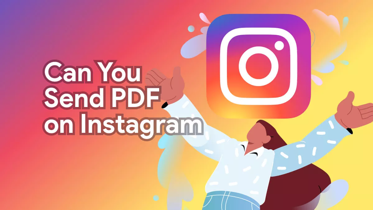 Can You Send PDF on Instagram? (Answer with Effective Ways)