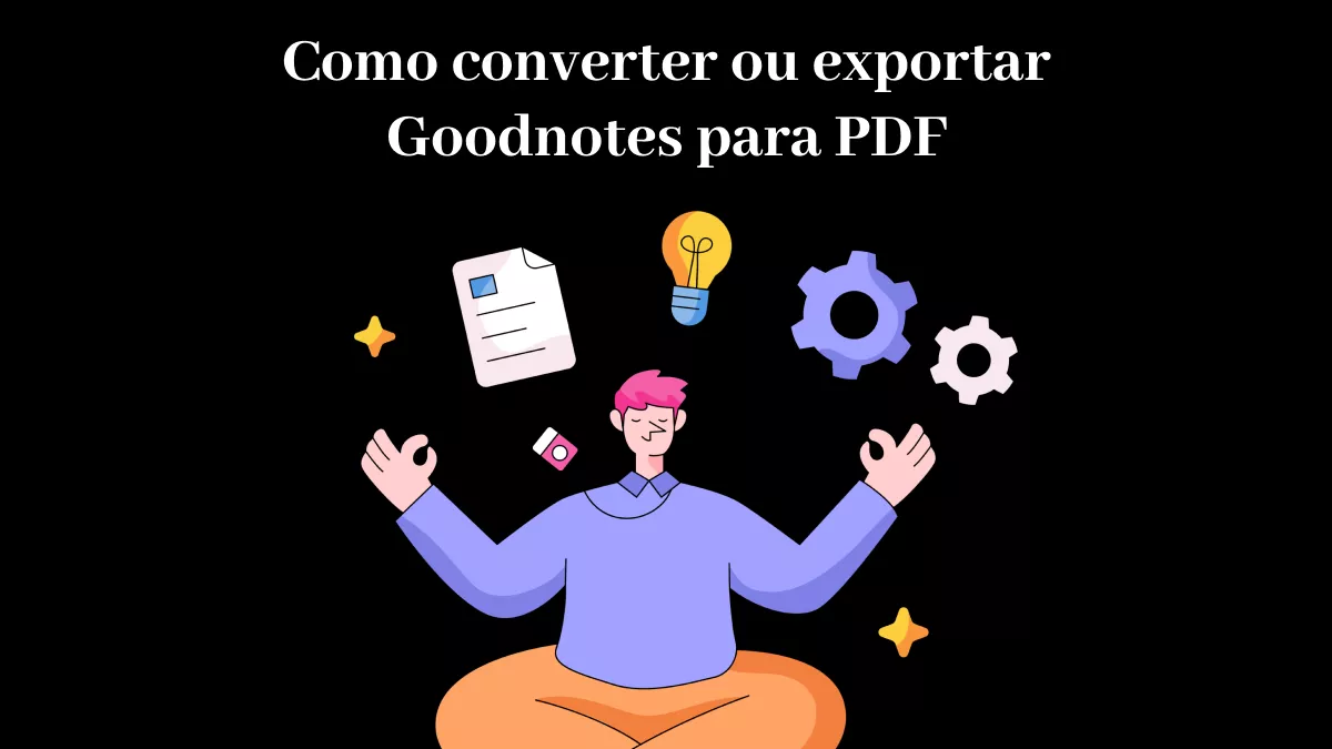 Como converter Goodnotes para PDF