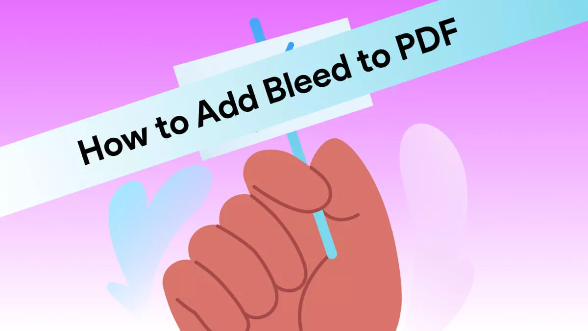 How to Add Bleed to PDF? (4 Easy Ways)