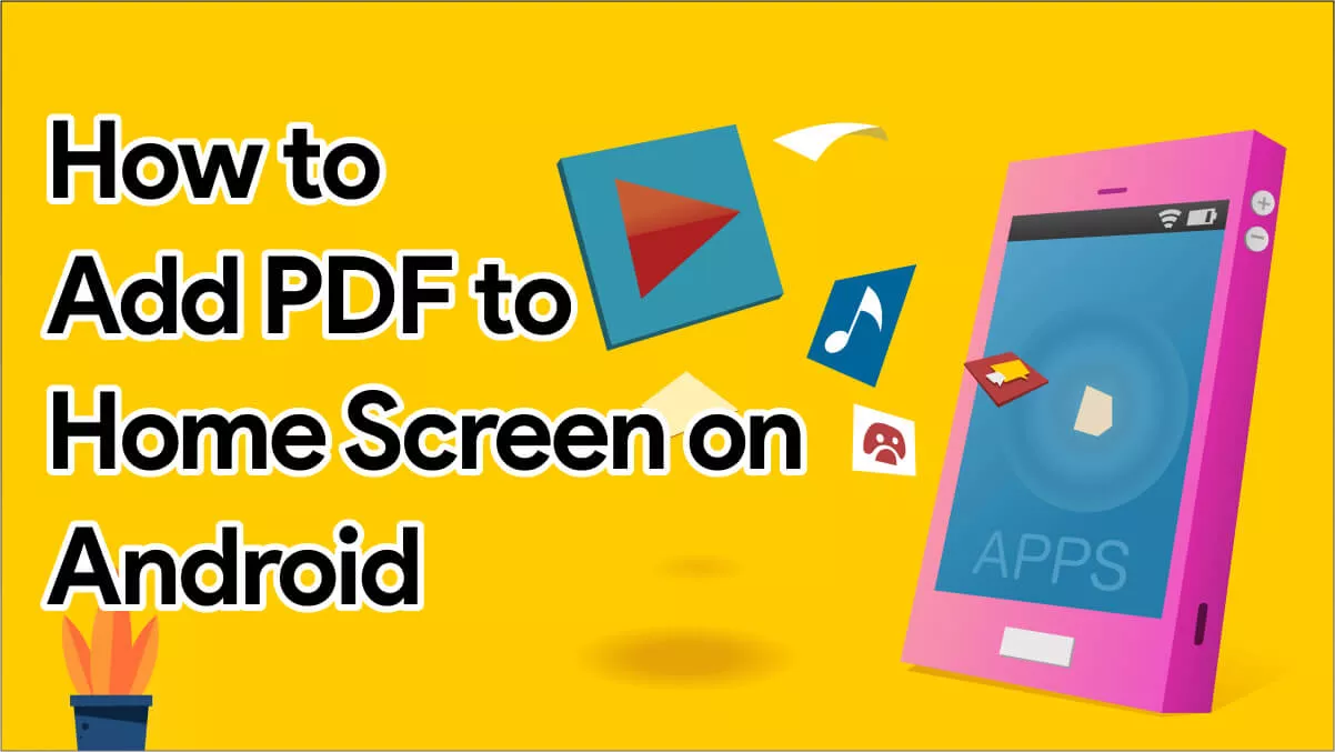 Featuring Top Methods to Add PDF to Home Screen Android