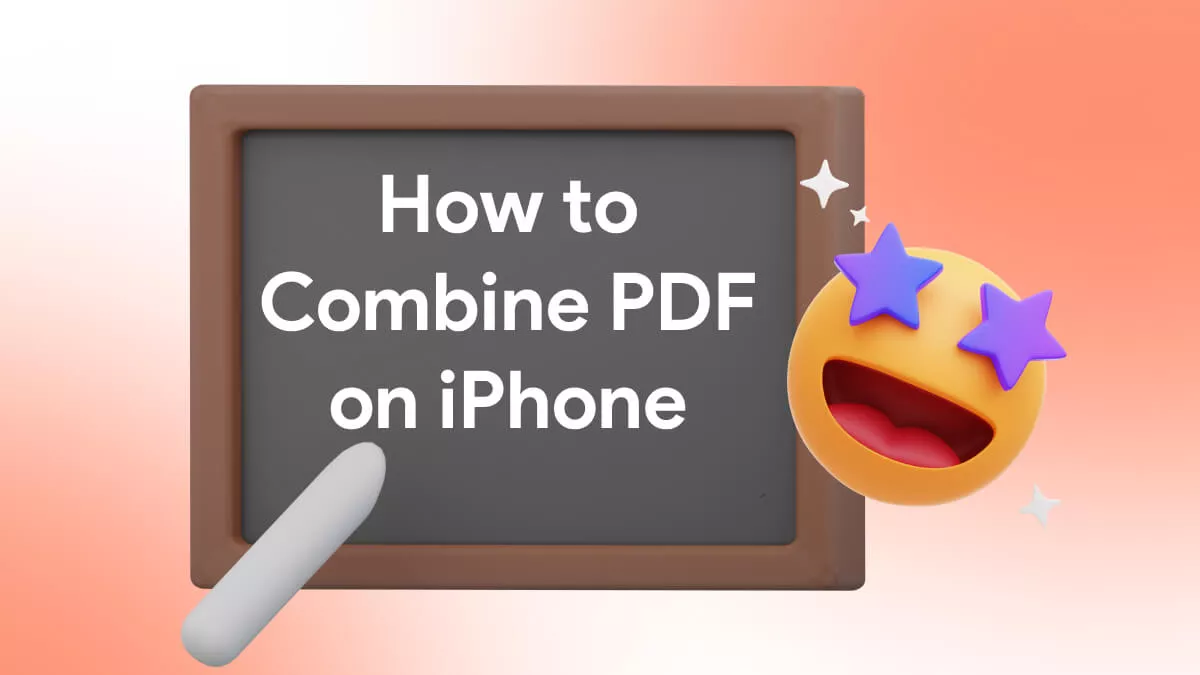 How to Combine PDF on iPhone? (2 Ways)