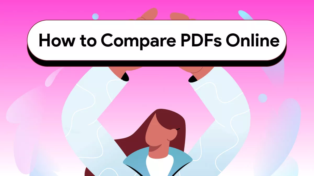 How to Compare PDFs Online? (Easy and Fast)