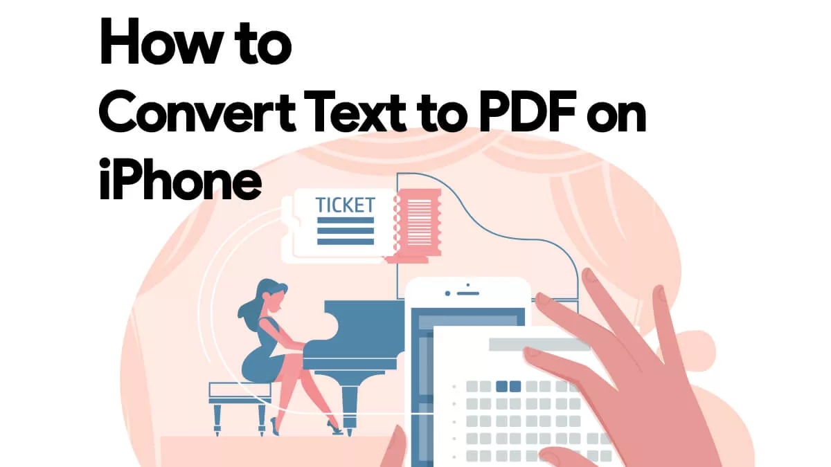 How to Convert Text to PDF on iPhone? (2 Simple Guides)