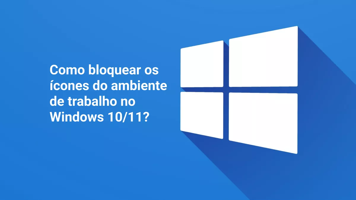 Saiba como bloquear ícones da área de trabalho no Windows 10/11 (6 maneiras)