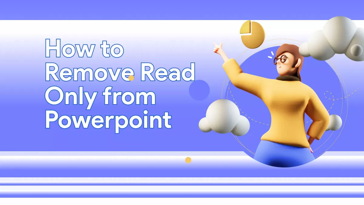 How to Remove Read Only from PowerPoint? A Complete Guide