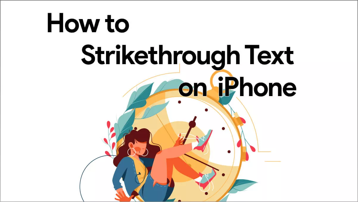 How to Strikethrough Text on iPhone? (6 Ways)