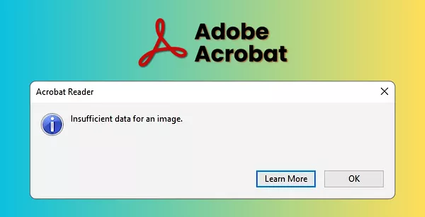 insufficient data for an image error in adobe acrobat