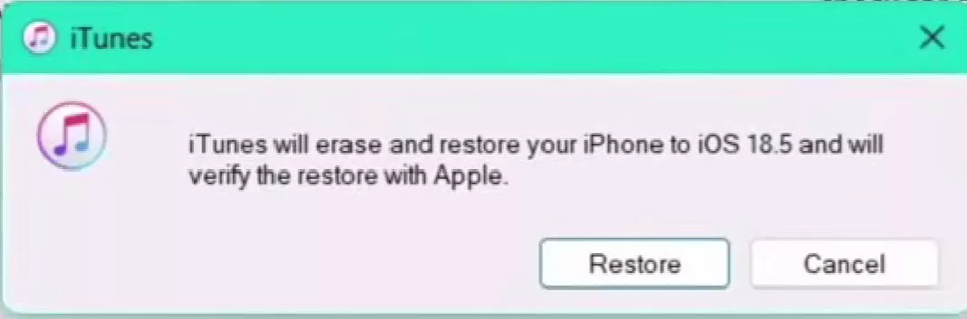 Itunes will restore to ios 18.5 for your iphone