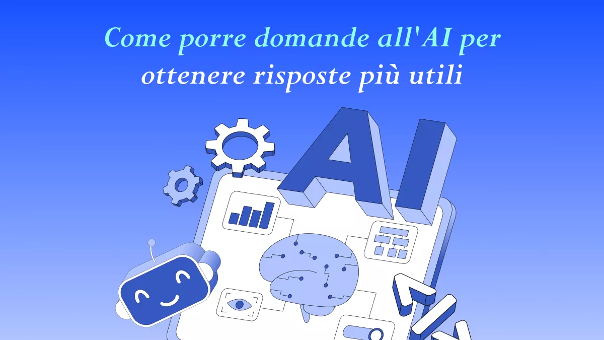 Come porre domande all'AI: 30 spunti creativi