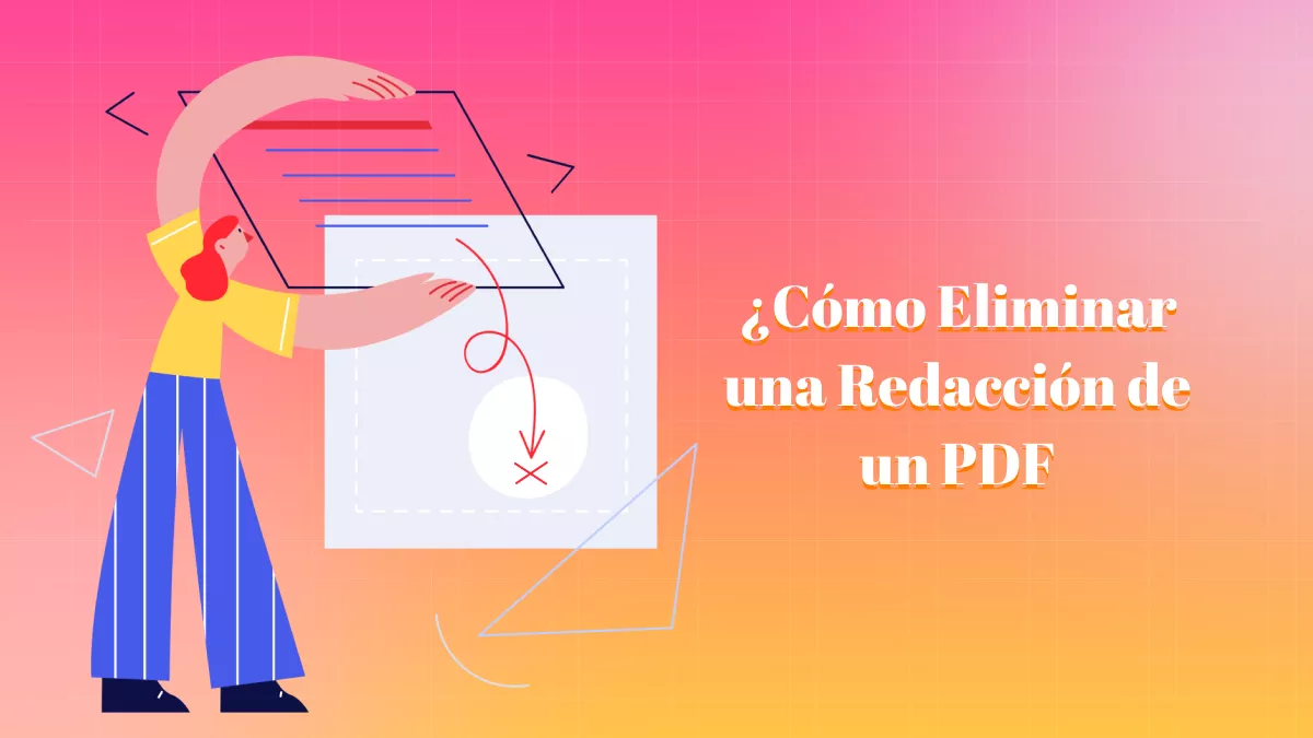 ¿Cómo Eliminar una Redacción de un PDF: Los 4 Mejores Métodos