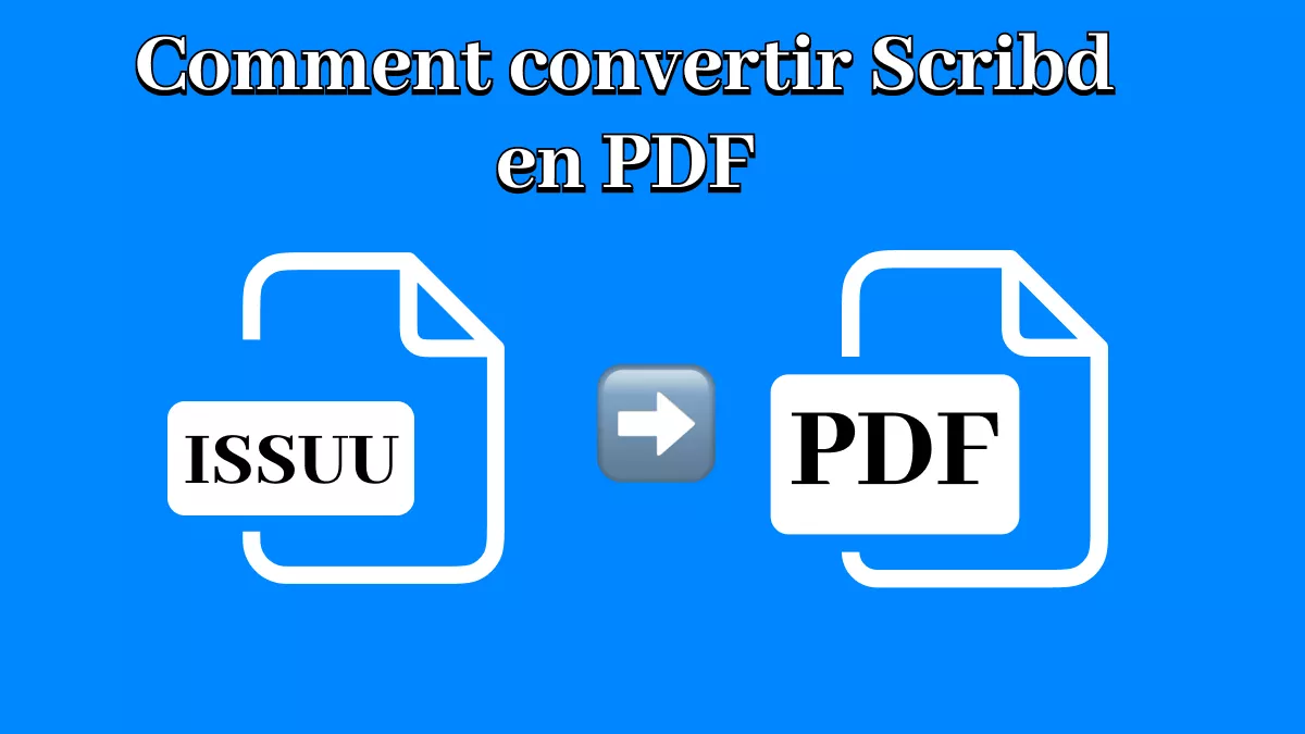 Comment convertir Scribd en PDF : 9 téléchargeurs gratuits et alternatives