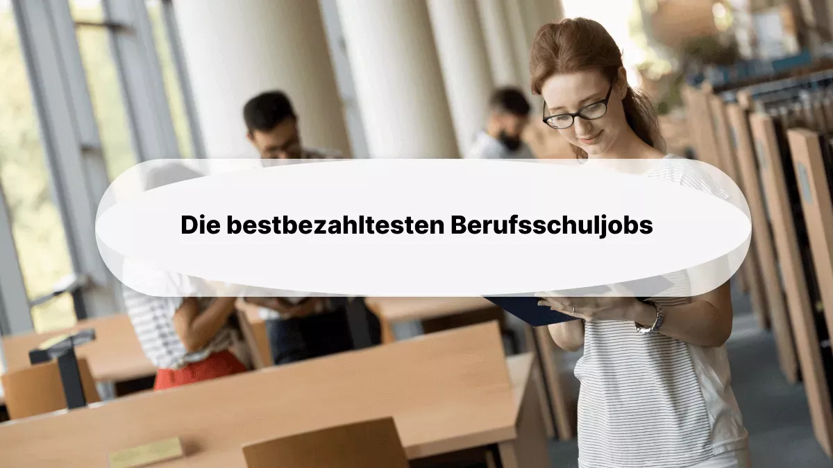 Die 10 unterhaltsamsten und bestbezahltesten Berufsschuljobs