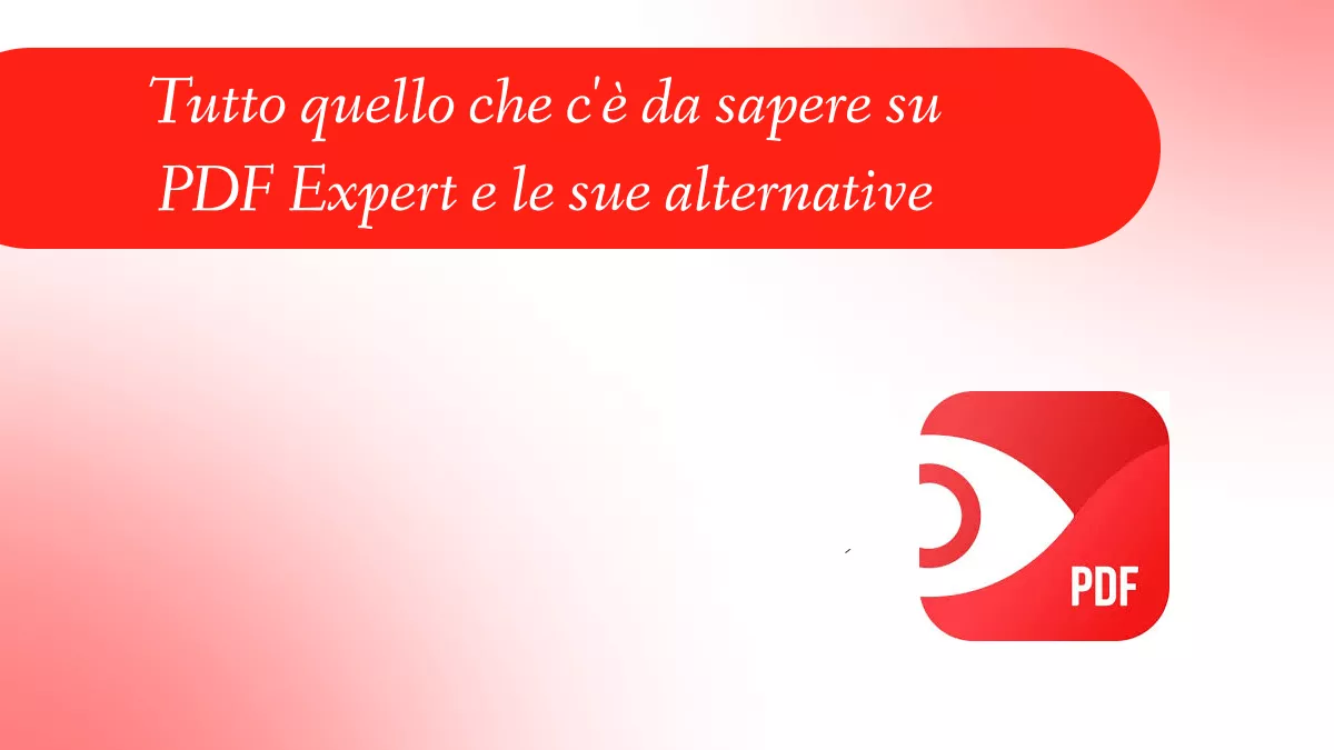 Tutto quello che c'è da sapere su PDF Expert e le sue alternative