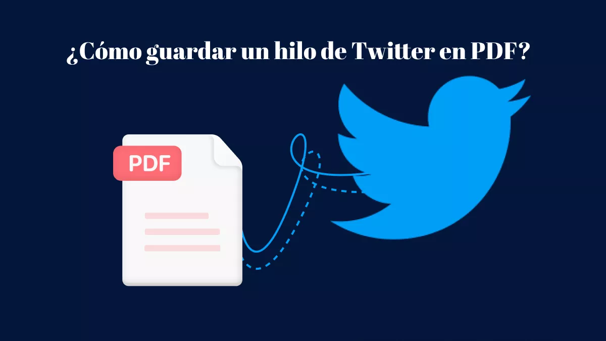 ¿Cómo guardar un hilo de Twitter en formato PDF? (Las 3 mejores formas)