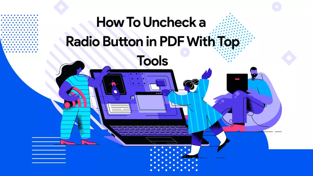 How To Uncheck a Radio Button in PDF With Top Tools