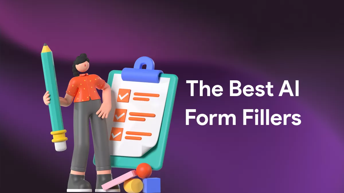 Top 4 AI Form Filler to Fulfill Different Needs