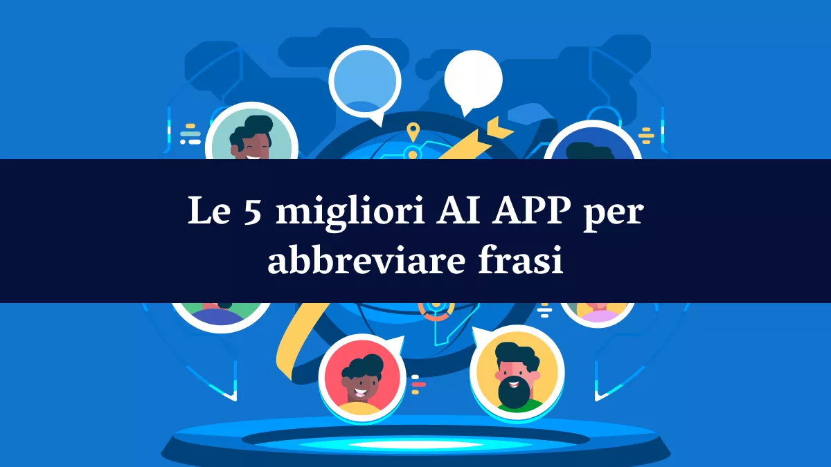 Abbreviare frasi con AI: i 5 migliori strumenti