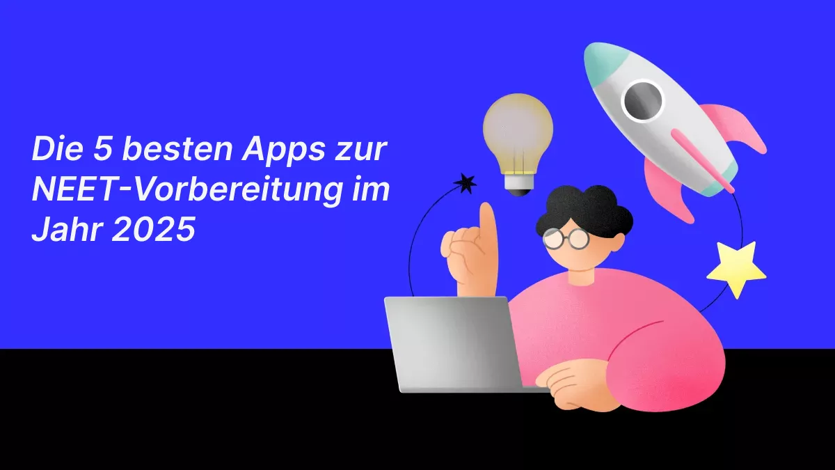 Die 5 besten Apps zur NEET-Vorbereitung im Jahr 2025