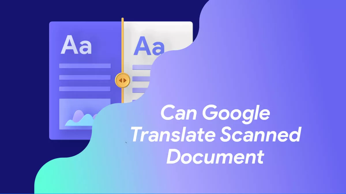 Can Google Translate Scanned Document? (Effective Way)