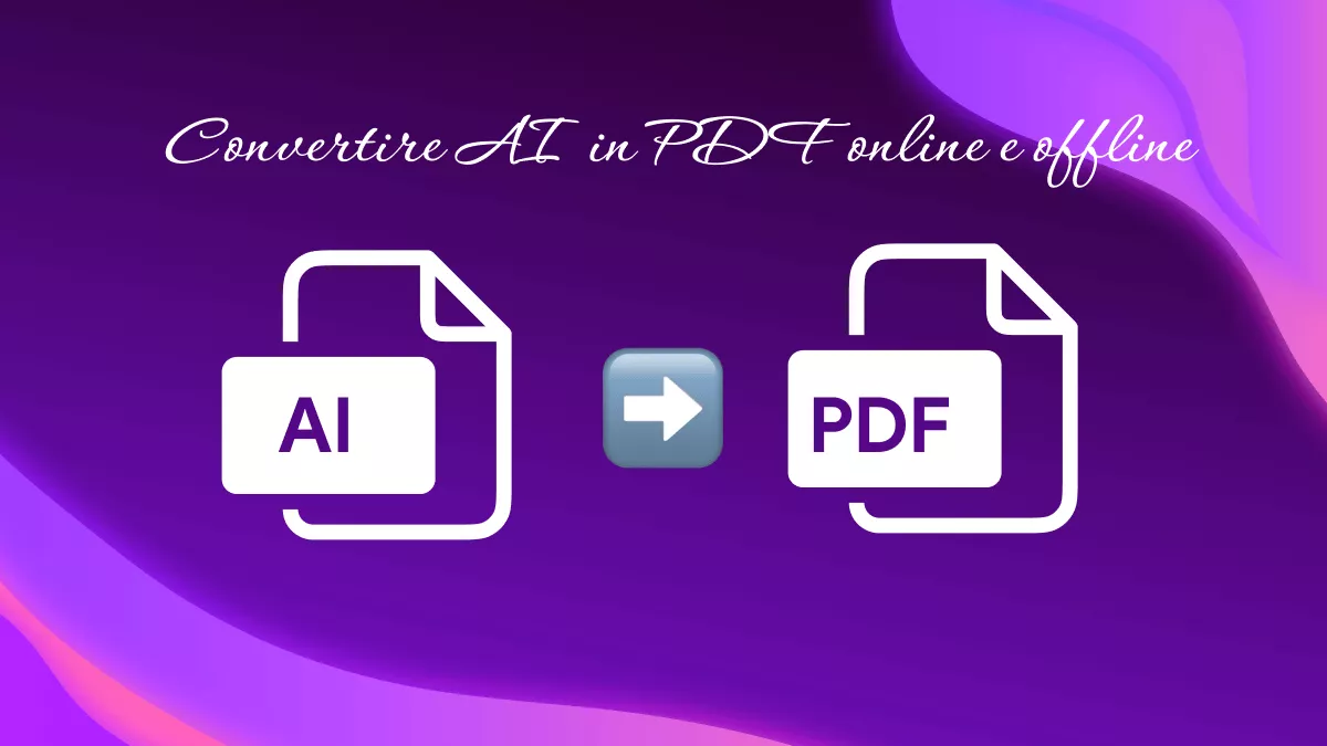 I 3 modi migliori per convertire da AI a PDF