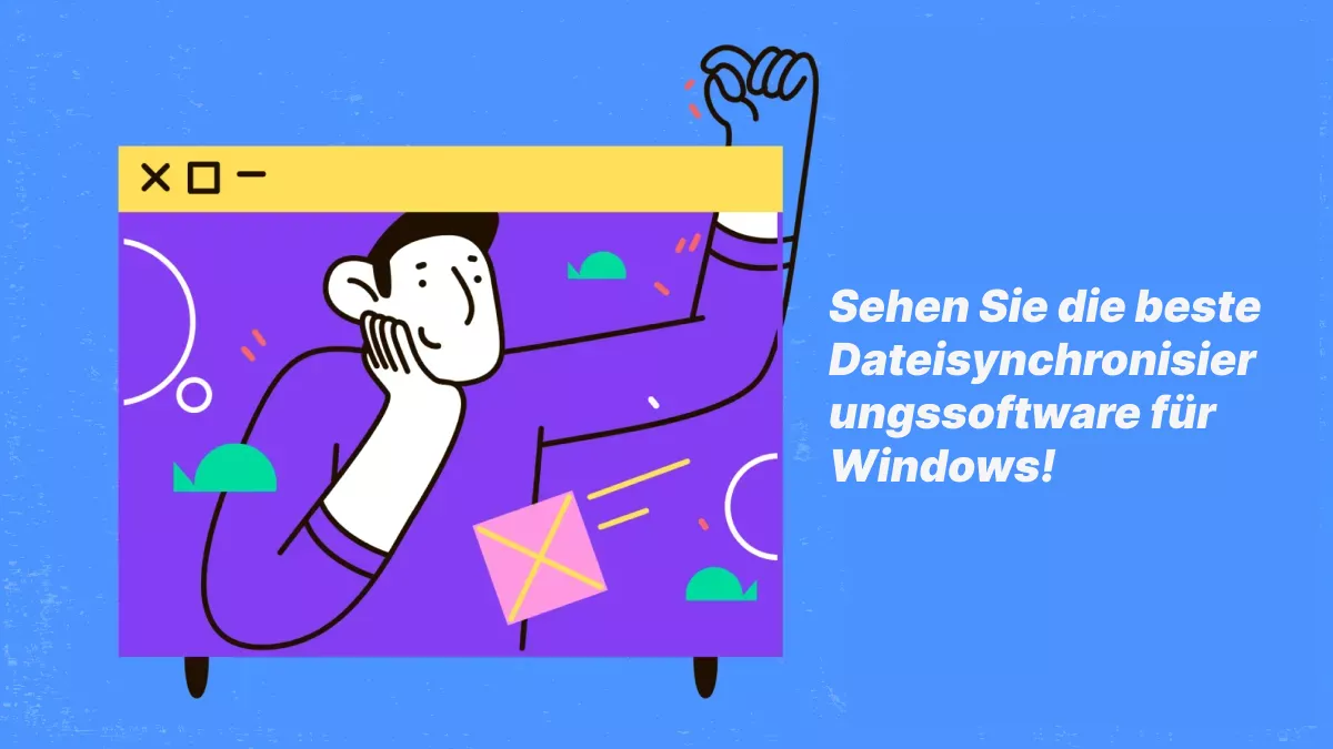 Sehen Sie die beste Dateisynchronisierungssoftware für Windows!