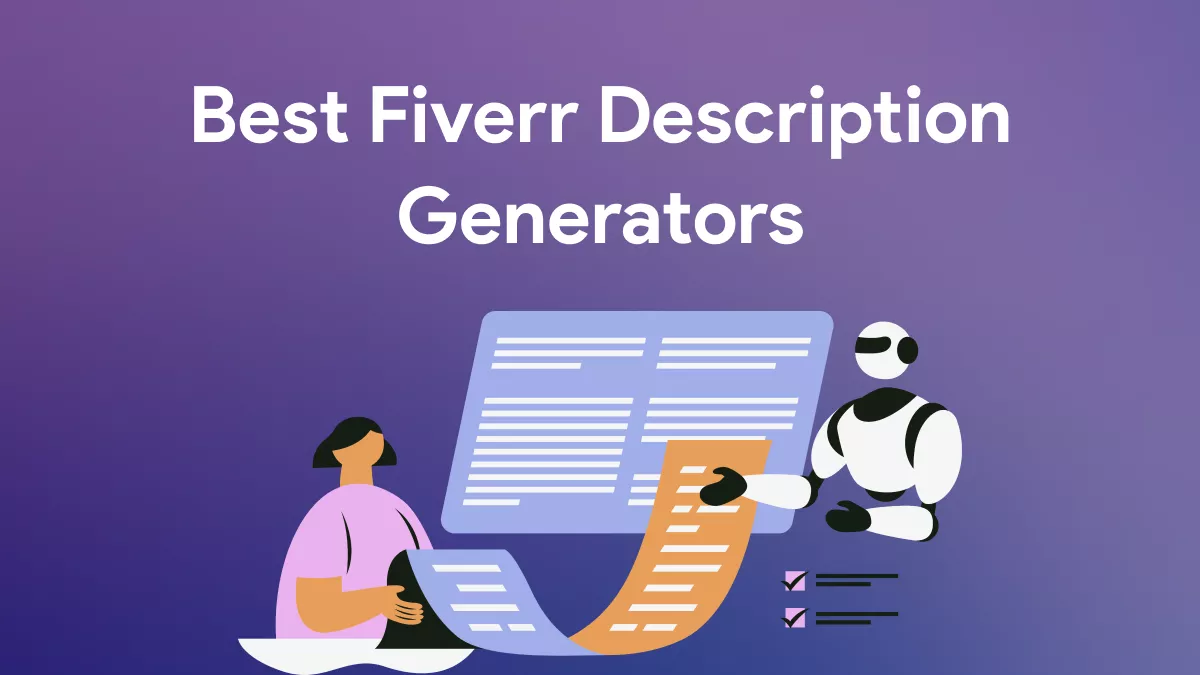 [Latest] Top 5 Fiverr Description Generators to Increase Views and Orders