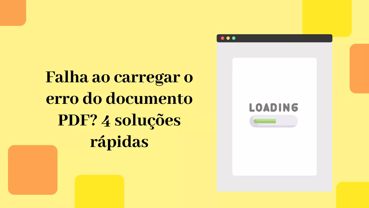 Falha ao carregar o erro do documento PDF? 4 soluções rápidas