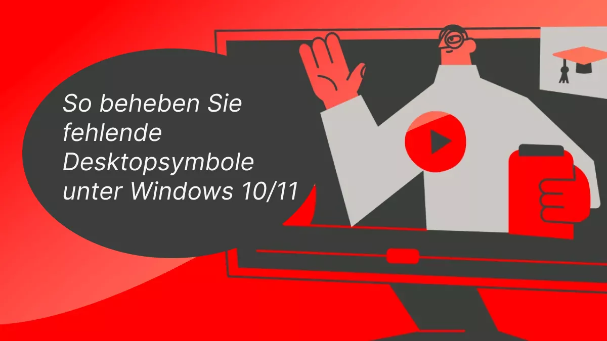 So beheben Sie fehlende Desktopsymbole nach Windows Neustart