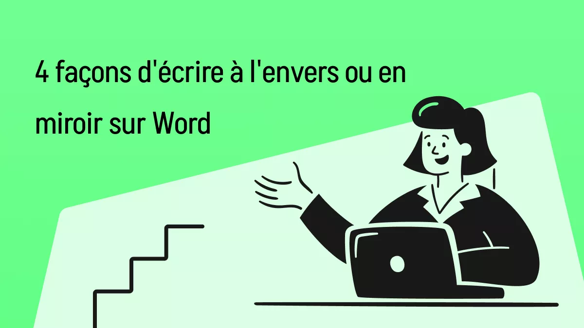 4 façons simples d'écrire à l'envers ou en miroir sur Word en toute simplicité